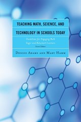 Teaching Math, Science, and Technology in Schools Today - Dennis Adams ; Mary Hamm - 9781475809046