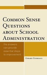 Common Sense Questions about School Administration - Gerard Giordano - 9781475812602