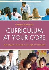 Curriculum at Your Core - POROSOFF,  Lauren - 9781475813104