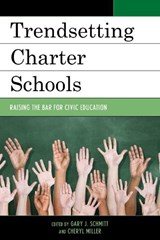 Trendsetting Charter Schools - Gary J. Schmitt ; Cheryl Miller - 9781475815375