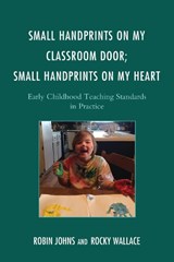 Small Handprints on My Classroom Door; Small Handprints on My Heart - Robin Johns ; Rocky Wallace - 9781475818246