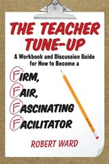 The Teacher Tune-Up - WARD,  Robert - 9781475822878