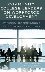 Community College Leaders on Workforce Development - William J. Rothwell ; Patrick E. Gerity ; Vernon L. Carraway - 9781475827415