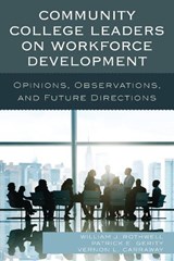 Community College Leaders on Workforce Development - William J. Rothwell ; Patrick E. Gerity ; Vernon L. Carraway - 9781475827422
