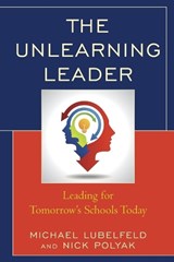 The Unlearning Leader - Michael Lubelfeld ; Nick Polyak - 9781475833461