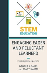 Engaging Eager and Reluctant Learners - Dennis Adams ; Mary Hamm - 9781475834451