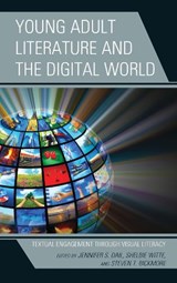 Young Adult Literature and the Digital World - Jennifer S. Dail ; Shelbie Witte ; Steven T. Bickmore - 9781475840834