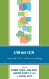 Raise Your Voices - THOMAS M. MCCANN ; ANDREW BOUQUE ; DAWN,  English Teacher, Adlai E. Stevenson High School, Lincolnshire, Illinois Forde ; Elizabeth A. Kahn ; Carolyn C. Walter - 9781475844290