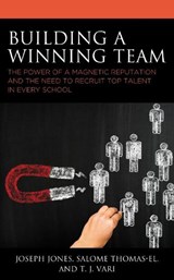 Building a Winning Team - Joseph Jones ; Salome Thomas-EL ; T.J. Vari - 9781475846140