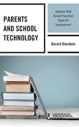 Parents and School Technology - Gerard Giordano - 9781475852257