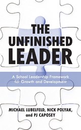 The Unfinished Leader - Michael Lubelfeld ; Nick Polyak ; PJ Caposey - 9781475859652
