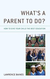 What's a Parent to Do? - Lawrence Baines - 9781475866780