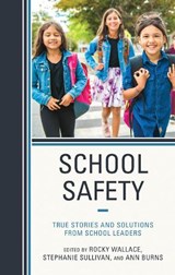 School Safety - Rocky Wallace ; Stephanie Sullivan ; Ann Burns - 9781475871562