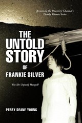 The Untold Story of Frankie Silver - YOUNG,  Perry Deane - 9781475917468