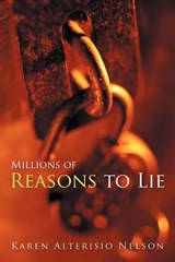 Millions of Reasons to Lie - Karen Alterisio Nelson - 9781475936520