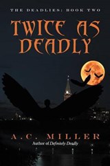 Twice as Deadly - A C Miller - 9781475938111