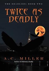 Twice as Deadly - A C Miller - 9781475938128