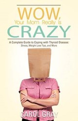 Wow, Your Mom Really Is Crazy - GRAY,  Carol - 9781475953497