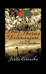 Four Thorns of Kilimanjaro - Jarda Cervenka - 9781475953664
