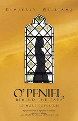 O'Peniel, Behind the Fans - Kimberly Williams - 9781475974973