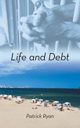Life and Debt - Patrick Ryan - 9781475986631