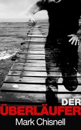 Der Überläufer - Mark Chisnell - 9781476064659