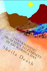 Thanksgiving! From Eden to Eternity in 100 Words a Day - Sheila Deeth - 9781476149981