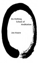 Do-Nothing School of Meditation - Jon Moore - 9781476235639