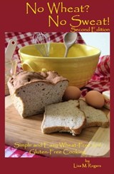 No Wheat? No Sweat! Second Edition - Lisa Rogers - 9781476299419