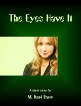 The Eyes Have It - M. Kari Barr - 9781476318332