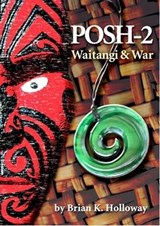 Posh-2 Waitangi and War - Brian Holloway - 9781476427522