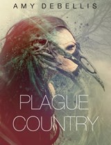 Plague Country - Amy DeBellis - 9781476493787