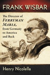 Frank Wisbar - Henry Nicolella - 9781476666884