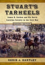 Stuart's Tarheels - HARTLEY,  Chris J. - 9781476667980