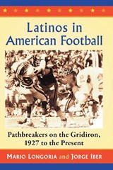 Latinos in American Football - Mario Longoria ; Jorge Iber - 9781476668864