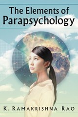 The Elements of Parapsychology - K. Ramakrishna Rao - 9781476671222