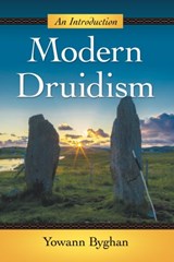 Modern Druidism - Yowann Byghan - 9781476673141
