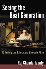 Seeing the Beat Generation - Raj Chandarlapaty - 9781476675756