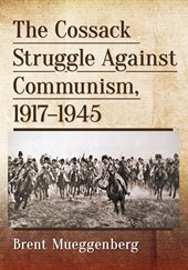 The Cossack Struggle Against Communism, 1917-1945