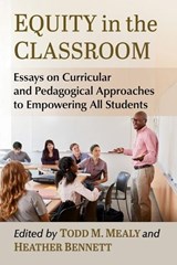Equity in the Classroom - Todd M. Mealy ; Heather Bennett - 9781476687032
