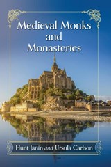 Medieval Monks and Monasteries - Hunt Janin ; Ursula Carlson - 9781476687322
