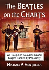 The Beatles on the Charts - Michael A. Ventrella - 9781476690797