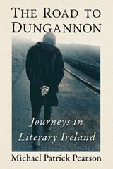 The Road to Dungannon - Michael Patrick Pearson - 9781476691596