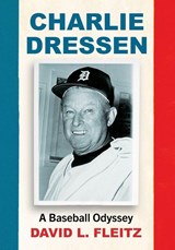 Charlie Dressen - David L Fleitz - 9781476695143