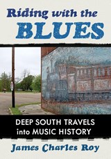 Riding with the Blues - James Charles Roy - 9781476697079