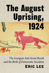 The August Uprising, 1924 - Eric Lee - 9781476698663