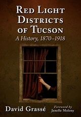 Red Light Districts of Tucson - David Grasse - 9781476699257