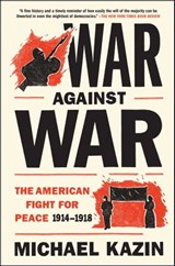 War Against War - Michael Kazin - 9781476705927
