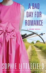 A Bad Day for Romance - Sophie Littlefield - 9781476710112