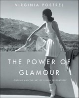 The Power of Glamour - Virginia Postrel - 9781476718873